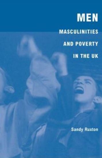 Men, Masculinities and Poverty in the UK