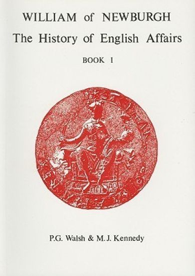William of Newburgh: The History of English Affairs, Book 1