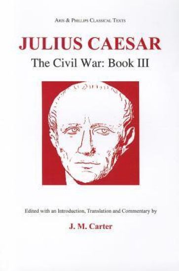 Julius Caesar: The Civil War Book III