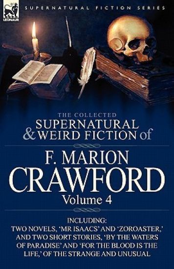 The Collected Supernatural and Weird Fiction of F. Marion Crawford