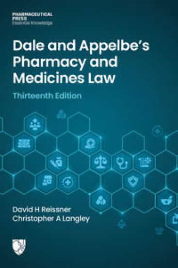 Dale and Appelbe's Pharmacy and Medicines Law Thirteenth Edition