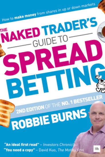 The Naked Trader's Guide to Spread Betting (Second Edition)
