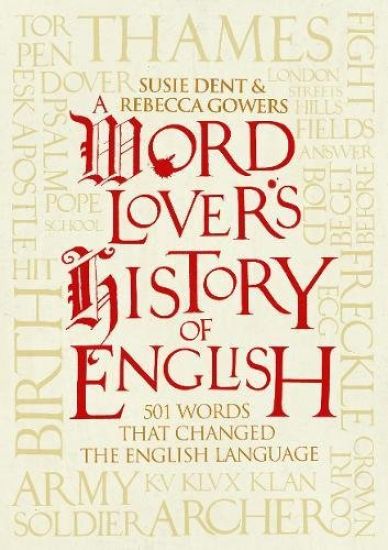 A Word-Lover's History of English