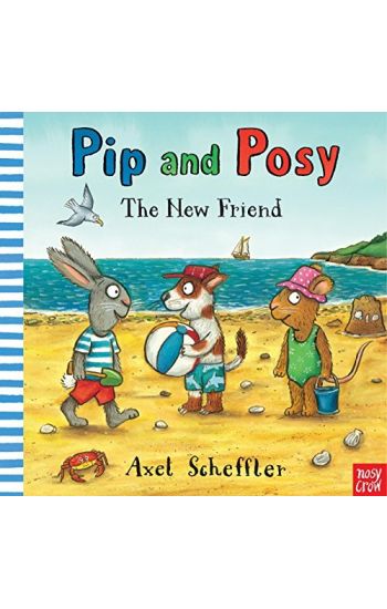 Pip and Posy: The New Friend