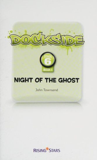 Dockside: Night of the Ghost (Stage 6, Book 1)