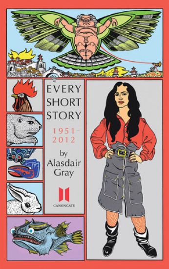 Every Short Story by Alasdair Gray 1951-2012
