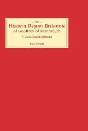 Historia Regum Britannie of Geoffrey of Monmouth V
