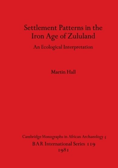 Settlement Patterns in the Iron Age of Zululand
