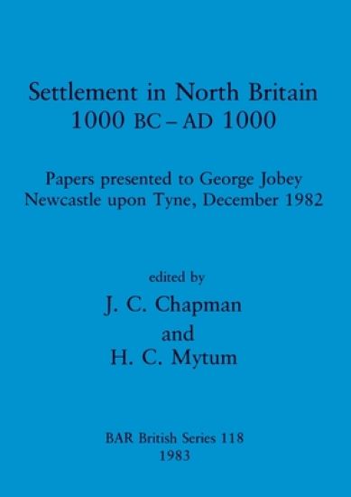 Settlement in North Britain 1000 B.C.-A.D.1000