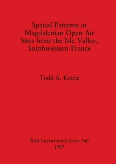 Spatial patterns in Magdalenian open air sites from the Isle valley, southwestern France