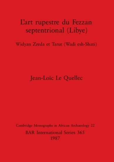 L' Art Rupestre du Fezzan Septentrional (Libye)