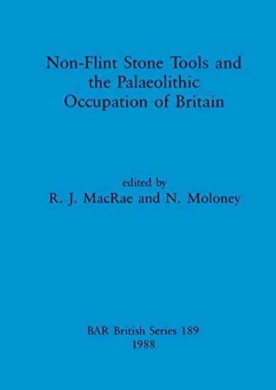 Non-flint Stone Tools and the Palaeolithic Occupation of Britain