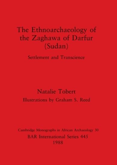 The Ethnoarchaeology of the Zaghava of Darfur (Sudan)