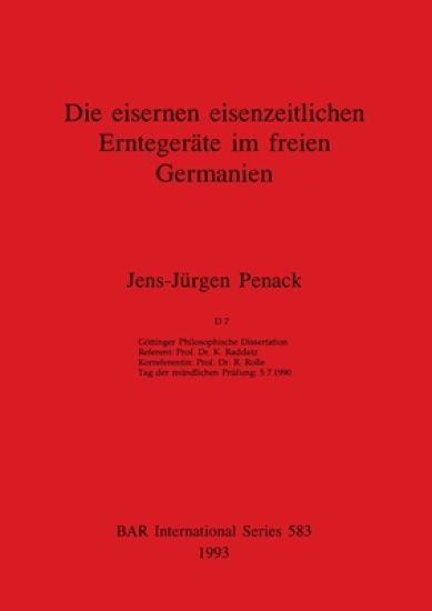 Die Die eisernen eisenzeitlichen Erntgeräte im freien Germanien