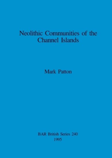Neolithic Communities of the Channel Islands