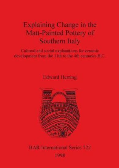 Explaining Change in the Matt-Painted Pottery of Southern Italy