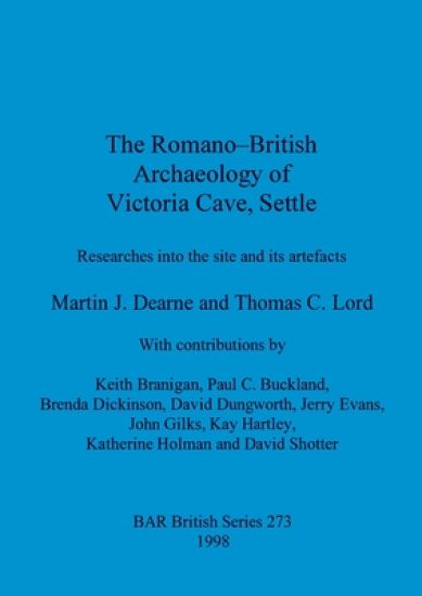 The Romano-British archaeology of Victoria Cave, Settle
