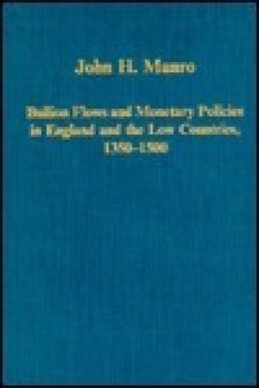 Bullion Flows and Monetary Policies in England and the Low Countries, 1350–1500