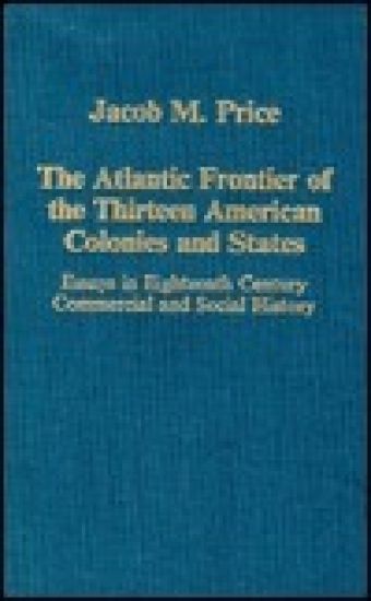 The Atlantic Frontier of the Thirteen American Colonies and States