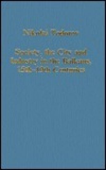 Society, the City and Industry in the Balkans, 15th–19th Centuries
