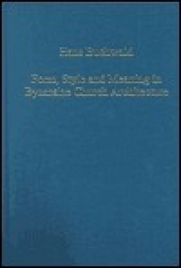 Form, Style and Meaning in Byzantine Church Architecture