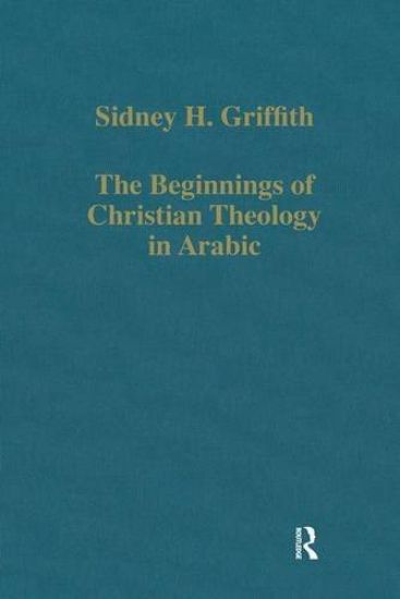 The Beginnings of Christian Theology in Arabic
