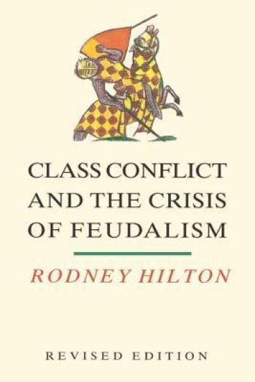 Class Conflict and the Crisis of Feudalism