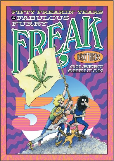 Fifty Freakin' Years Of The Fabulous Furry Freak Brothers