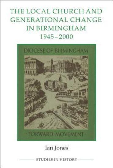The Local Church and Generational Change in Birmingham, 1945-2000