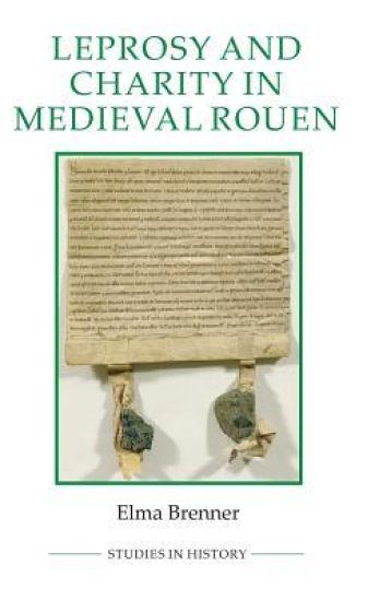 Leprosy and Charity in Medieval Rouen