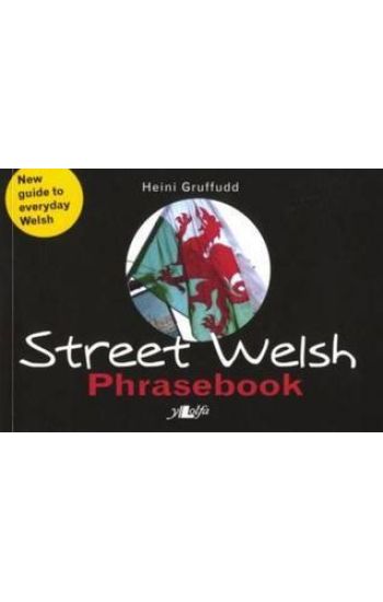 Street Welsh - Phrasebook