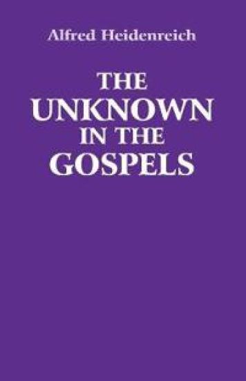 The Unknown in the Gospels