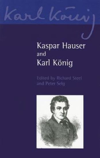 Kaspar Hauser and Karl König