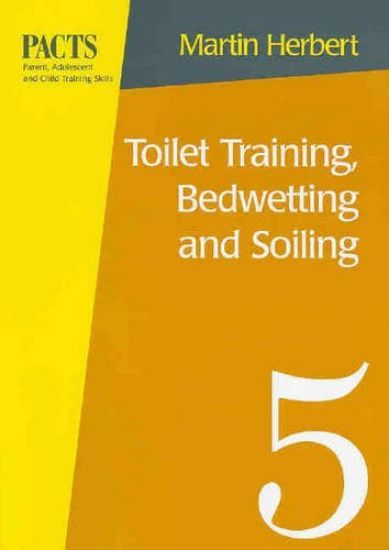 Toilet Training, Bedwetting and Soiling