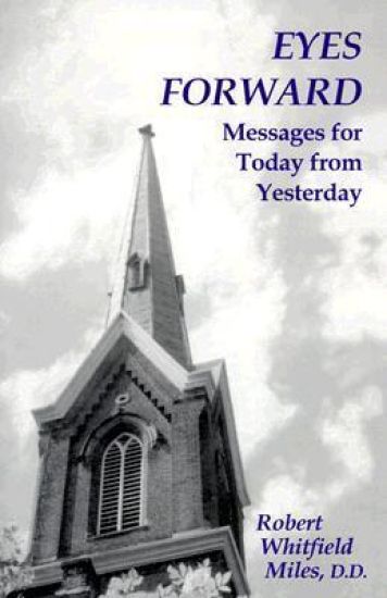 Eyes Forward, Messages for Today from Yesterday