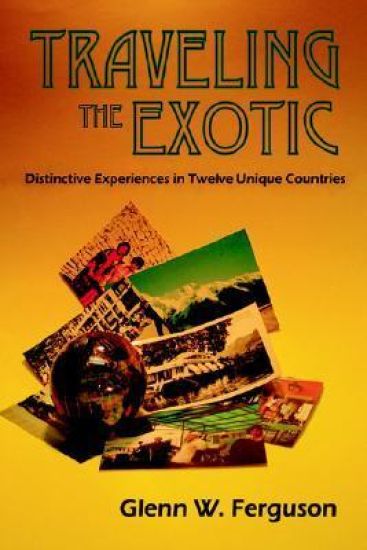 Traveling the Exotic (Hardcover)