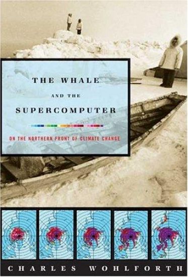 The Whale and the Supercomputer: On the Northern Front of Climate Change