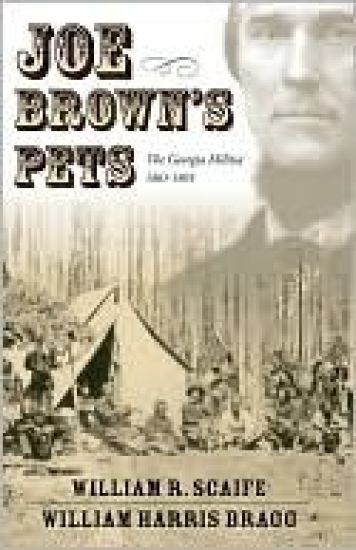 Joe Brown'S Pets: The Georgia Militia, 1862-1865 (H655/Mrc)