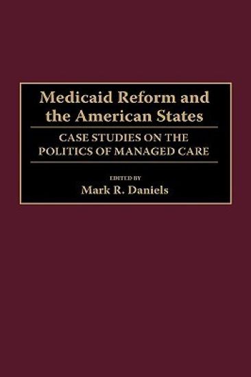 Medicaid Reform and the American States