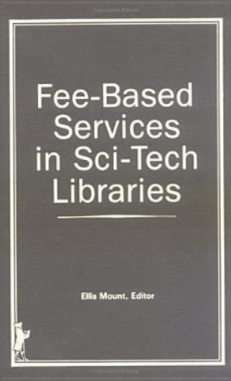 Fee-Based Services in Sci-Tech Libraries