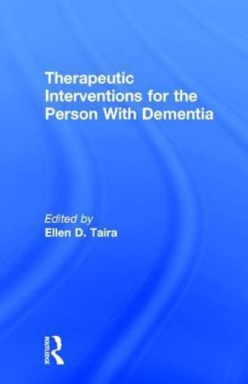 Therapeutic Interventions for the Person With Dementia