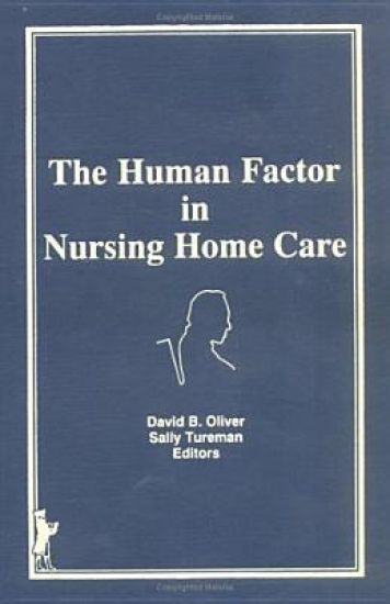 The Human Factor in Nursing Home Care