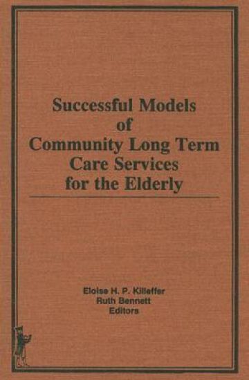 Successful Models of Community Long Term Care Services for the Elderly