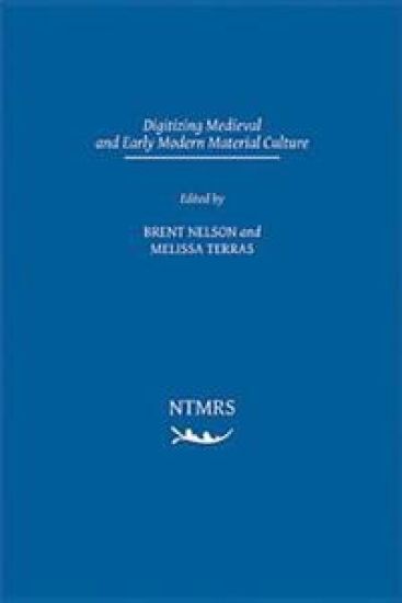 Digitizing Medieval and Early Modern Material Culture