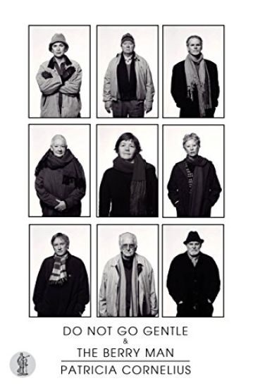 Do Not Go Gentle... and The Berry Man: Two plays