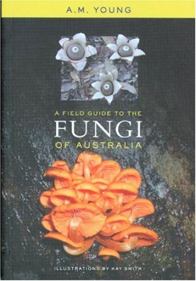A Field Guide to the Fungi of Australia