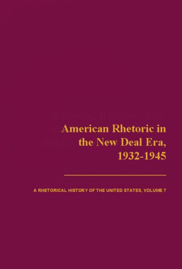 American Rhetoric in the New Deal Era, 1932–1945