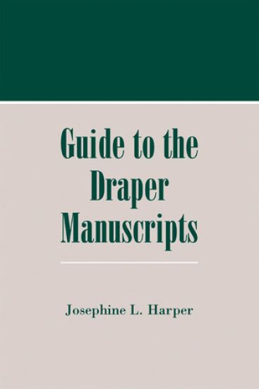 A Guide to the Draper Manuscripts