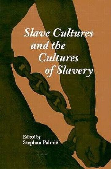 Slave Cultures & Cultures of Slavery
