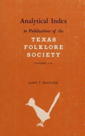 Analytical Index to Publications of the Texas Folklore Society